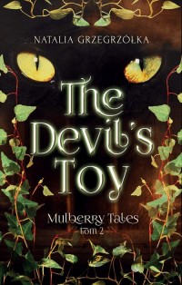 The Devil s Toy Mulberry Tales. - okładka książki