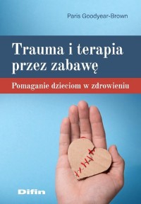 Trauma i terapia przez zabawę. - okładka książki