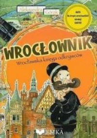 Wrocłownik. Wrocławska księga odkrywców - okładka książki