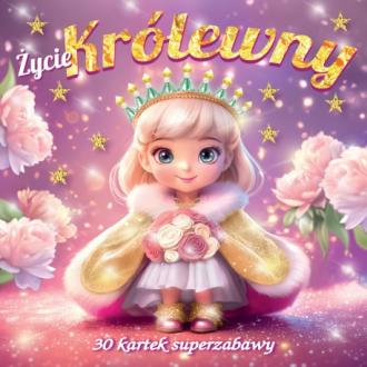 Życie królewny 30 kartek superzabawy - okładka książki