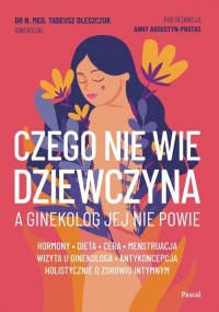 Czego nie wie dziewczyna, a ginekolog - okładka książki