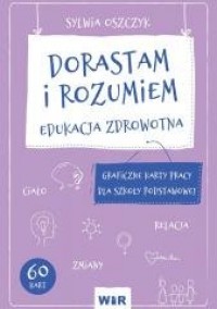 Dorastam i rozumiem. Edukacja zdrowotna - okładka podręcznika