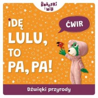 Dźwięki przyrody. Idę Lulu to Pa-Pa. - okładka książki