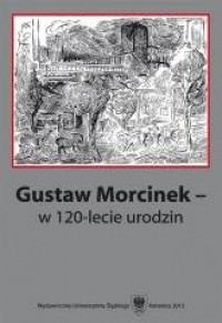 Gustaw Morcinek w 120-lecie urodzin - okładka książki