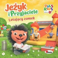 Jeżyk i przyjaciele. Latający Zamek - okładka książki