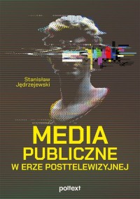 Media publiczne w erze posttelewizyjnej - okładka książki