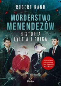 Morderstwa Menendezów. Historia - okładka książki