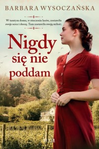 Nigdy się nie poddam - okładka książki