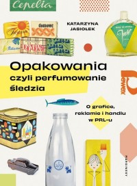 Opakowania, czyli perfumowanie - okładka książki