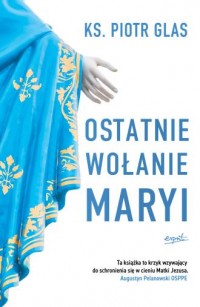 Ostatnie wołanie Maryi - okładka książki