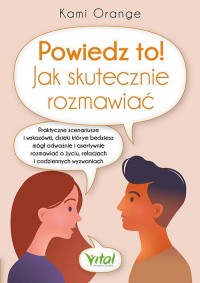 Powiedz to! Jak skutecznie rozmawiać - okładka książki