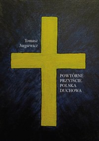 Powtórne przyjście. Polska duchowa - okładka książki