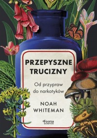 Przepyszne trucizny. Od przypraw - okładka książki