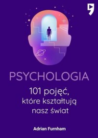 Psychologia. 101 pojęć, które kształtują - okładka książki