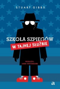 Szkoła szpiegów. W Tajnej Służbie - okładka książki