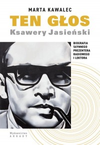 Ten głos Ksawery Jasieński. Biografia - okładka książki