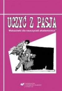 Uczyć z pasją. Wskazówki dla nauczycieli - okładka książki