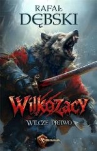 Wilkozacy. Tom 1. Wilcze Prawo - okładka książki