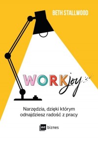 Workjoy. Narzędzia, dzięki którym - okładka książki