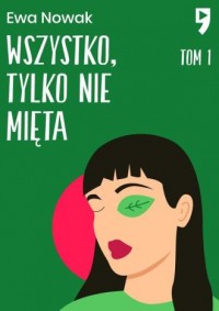 Wszystko, tylko nie mięta. Seria - okładka książki