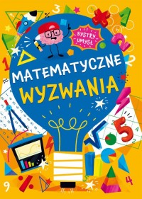 Bystry umysł Matematyczne wyzwania - okładka książki