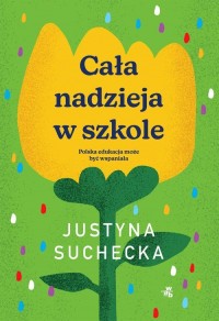 Cała nadzieja w szkole - okładka książki