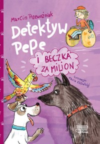 Detektyw Pepe i beczka za milion. - okładka książki