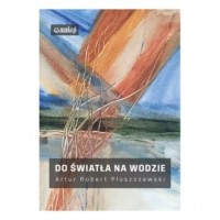 Do światła na wodzie - okładka książki