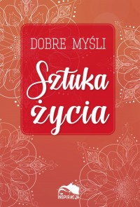 Dobre myśli. Sztuka życia - okładka książki