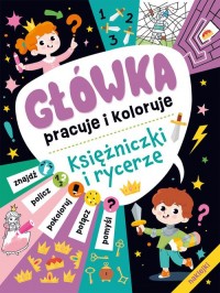 Główka pracuje i koloruje Księżniczki - okładka książki