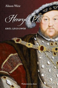 Henryk VIII. Król i jego dwór - okłakda ebooka