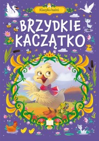 Klasyka Baśni. Brzydkie kaczątko - okładka książki