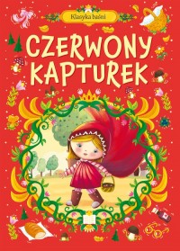 Klasyka baśni. Czerwony Kapturek - okładka książki