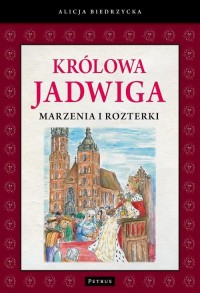 Królowa Jadwiga Marzenia i rozterki - okłakda ebooka