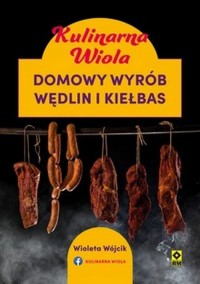 Kulinarna Wiola Domowy wyrób wędlin - okładka książki