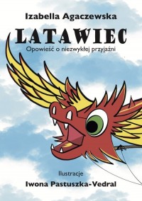 Latawiec. Opowieść  o niezwykłej - okładka książki