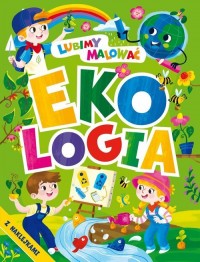 Lubimy malować. Ekologia - okładka książki