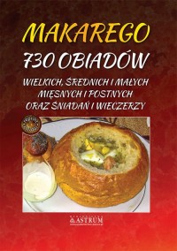 Makarego 730 obiadów wielkich,średnich - okładka książki