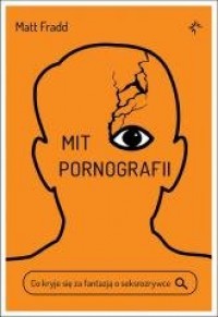 Mit pornografii. Co kryje się za - okładka książki