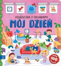 Mój dzień. Książeczka z okienkami. - okładka książki