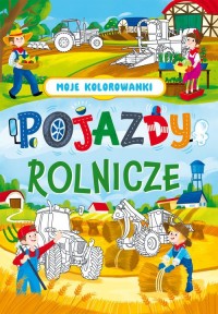 Moje kolorowanki Pojazdy rolnicze - okładka książki