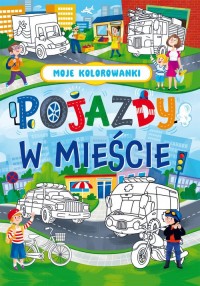 Moje kolorowanki Pojazdy w mieście - okładka książki