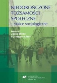 Niedokończone tożsamości społeczne - okładka książki