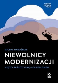 Nie­wol­nicy mo­der­ni­za­cji. - okłakda ebooka