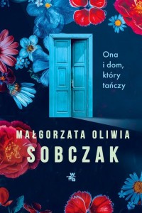 Ona i dom który tańczy - okładka książki