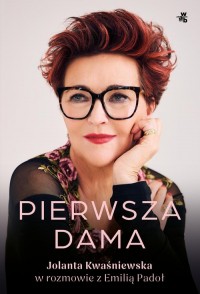 Pierwsza dama Jolanta Kwaśniewska - okładka książki