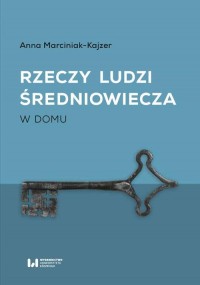 Rzeczy ludzi średniowiecza. W domu - okłakda ebooka