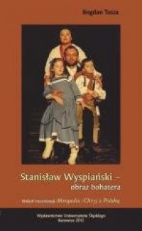 Stanisław Wyspiański obraz bohatera - okładka książki