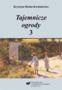 Tajemnicze ogrody 3. Rozprawy i - okładka książki