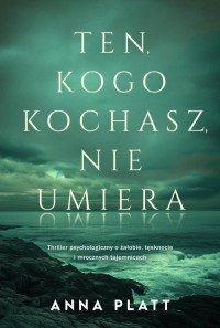 Ten, kogo kochasz, nie umiera - okładka książki